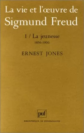 Couverture du produit · La Vie et l'Oeuvre de Sigmund Freud, tome 1 : La Jeunesse