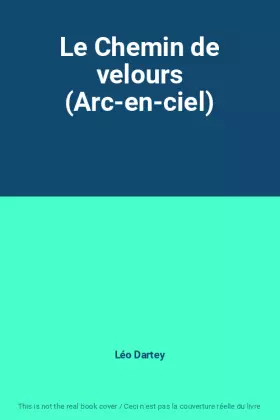 Couverture du produit · Le Chemin de velours (Arc-en-ciel)