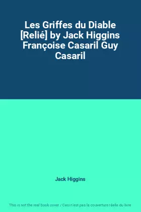 Couverture du produit · Les Griffes du Diable [Relié] by Jack Higgins Françoise Casaril Guy Casaril