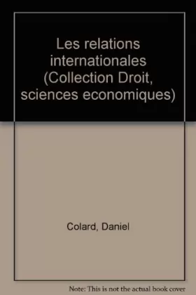 Couverture du produit · Les Relations internationales : 1 année du D.E.U.G (Collection Droit, sciences économiques)