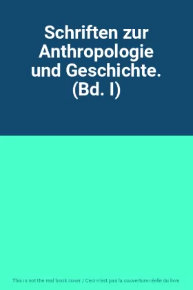 Couverture du produit · Schriften zur Anthropologie und Geschichte. (Bd. I)