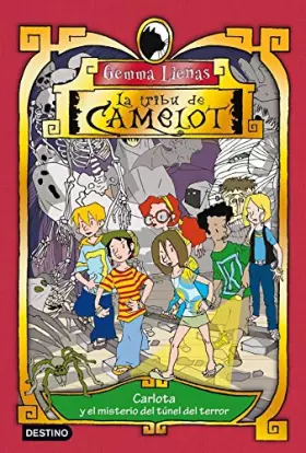 Couverture du produit · Carlota y el misterio del túnel del terror: La Tribu de Camelot 3