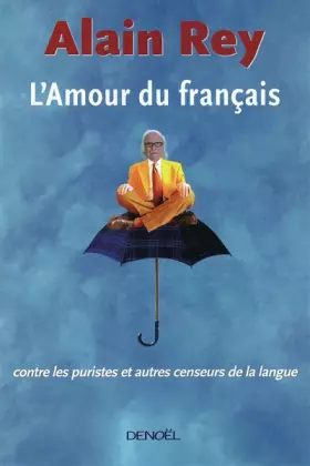 Couverture du produit · L'Amour du français, contre les puristes et autres censeurs de la langue