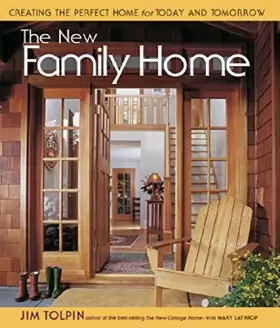 Couverture du produit · The New Family Home: Creating the Perfect Home for Today and Tomorrow