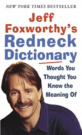 Couverture du produit · Jeff Foxworthy's Redneck Dictionary: Words You Thought You Knew the Meaning Of