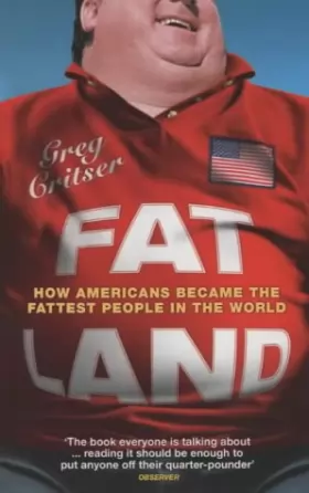 Couverture du produit · Fat Land: How Americans Became the Fattest People in the World