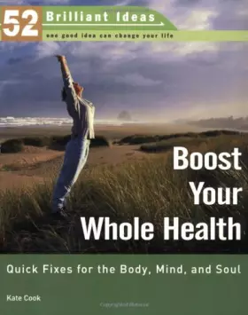Couverture du produit · Boost Your Whole Health: Quick Fixes for the Body, Mind, and Soul