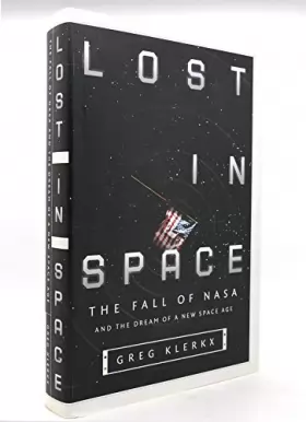 Couverture du produit · Lost in Space: The Fall of Nasa and the Dream of a New Space Age