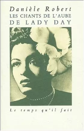 Couverture du produit · Les Chants de l'aube de Lady Day