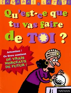 Couverture du produit · Mais qu'est-ce que tu va faire de toi ?