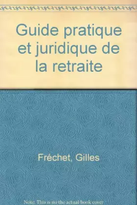 Couverture du produit · Guide pratique et juridique de la retraite