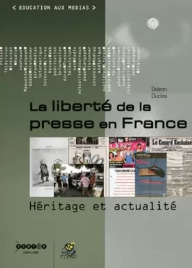 Couverture du produit · La liberté de la presse en France : Héritage et actualité