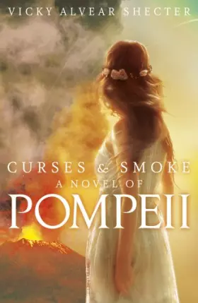 Couverture du produit · Curses and Smoke: a Novel of Pompeii