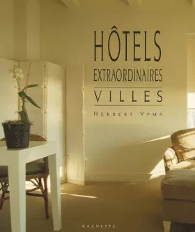 Couverture du produit · Hôtels extraordinaires : Villes