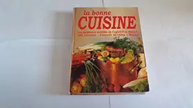 Couverture du produit · LA BONNE CUISINE - LES MEILLEURS RECETTES DE L'APERITIF AU DESSERT 350 RECETTES