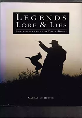 Couverture du produit · LEGENDS, LORE & LIES - AUSTRALIANS AND THEIR DRIZA-BONES.