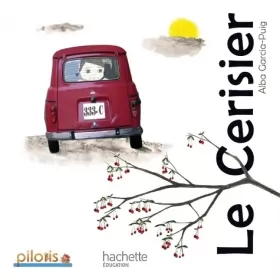 Couverture du produit · Lecture CP - Collection Pilotis - Album 5 Le Cerisier - Edition 2013