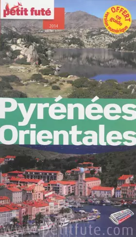 Couverture du produit · PYRENEES ORIENTALES 2014 PETIT FUTE + CE GUIDE OFFERT EN VERSION NUMERIQUE