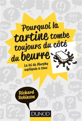 Couverture du produit · Pourquoi la tartine tombe toujours du côté du beurre - La Loi de Murphy expliquée à tous