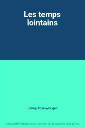 Couverture du produit · Les temps lointains