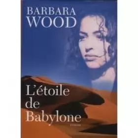 Couverture du produit · L'étoile de Babylone de Barbara Wood (2005) Relié