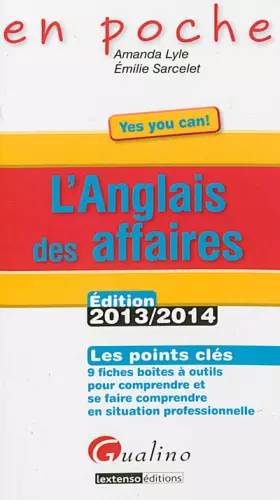 Couverture du produit · L'anglais des affaires : Yes you can !: Les points clés : 9 fiches boîtes à outils pour comprendre et se faire comprendre en si