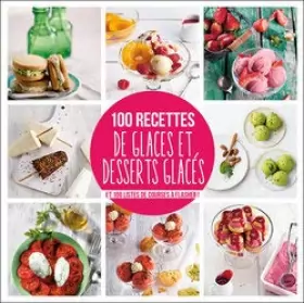 Couverture du produit · 100 recettes de glaces et desserts glacés et 100 listes de courses à flasher !