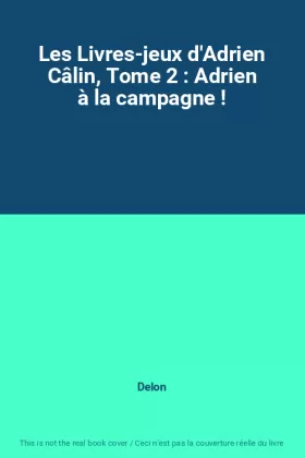 Couverture du produit · Les Livres-jeux d'Adrien Câlin, Tome 2 : Adrien à la campagne !