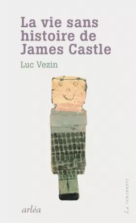 Couverture du produit · La vie sans histoire de James Castle