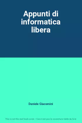Couverture du produit · Appunti di informatica libera