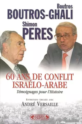 Couverture du produit · 60 Ans de conflit israélo-arabe : Témoignages pour l'Histoire
