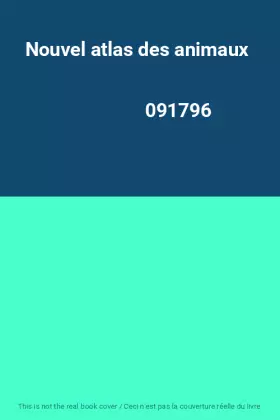 Couverture du produit · Nouvel atlas des animaux                                                                      091796