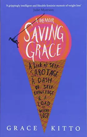 Couverture du produit · Saving Grace: A Memoir of Weight Loss