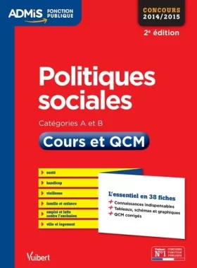 Couverture du produit · Politiques sociales - Cours et QCM - L'essentiel en 38 fiches - Catégories A et B - Concours 2014-2015