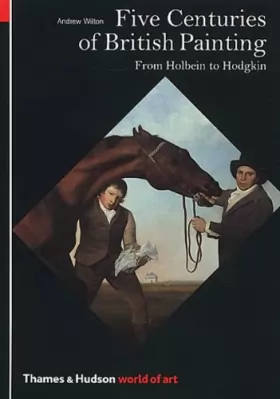 Couverture du produit · Five Centuries of British Painting. : From Holbein to Hodgkin