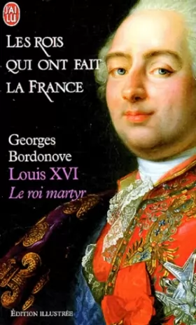 Couverture du produit · Louis XVI : Le roi-martyr