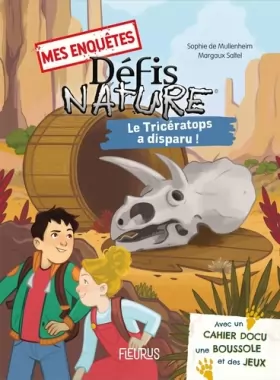 Couverture du produit · Mes enquêtes Défis nature : Le tricératops a disparu !