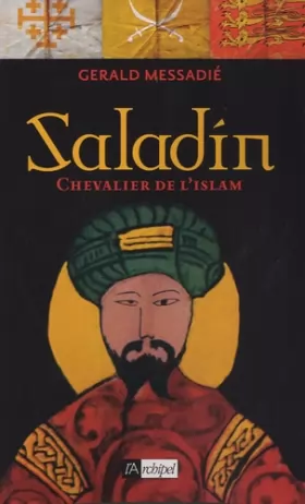 Couverture du produit · Saladin : Chevalier de l'islam