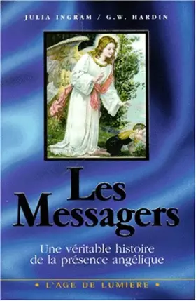 Couverture du produit · Les Messagers. Une véritable histoire de la présence angélique