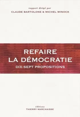 Couverture du produit · Refaire la démocratie - Dix-sept propositions