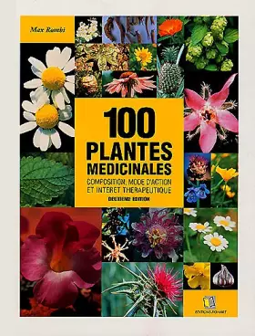Couverture du produit · 100 plantes médicinales: Composition, mode d'action et intérêt thérapeutique