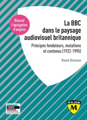 Couverture du produit · Agrégation d'anglais 2021 - La BBC dans le paysage audiovisuel britannique: Principes fondateurs, mutations et contenus (1922-1