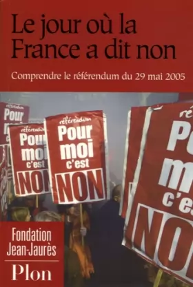 Couverture du produit · Le jour où la France a dit "non" : Comprendre le référendum du 29 mai 2005