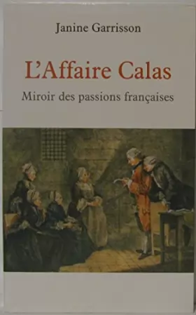 Couverture du produit · L'affaire Calas : Miroir des passions françaises