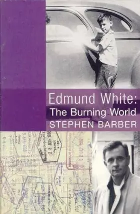 Couverture du produit · Edmund White: the Burning World