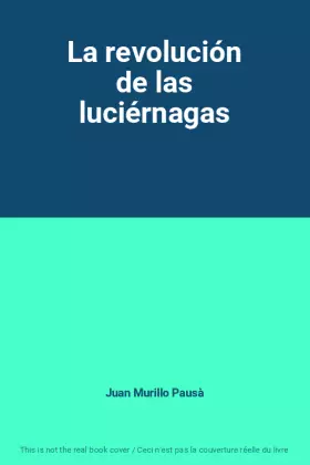 Couverture du produit · La revolución de las luciérnagas