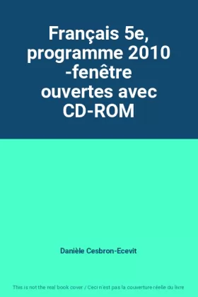 Couverture du produit · Français 5e, programme 2010 -fenêtre ouvertes avec CD-ROM