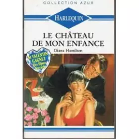 Couverture du produit · Le château de mon enfance : Collection Harlequin azur n°1220