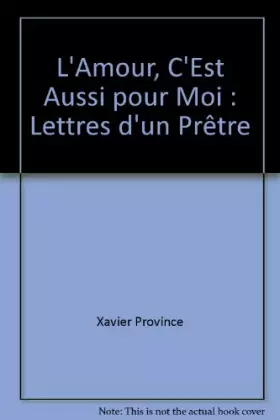 Couverture du produit · L'amour, c'est aussi pour moi : lettres d'un pretre