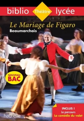 Couverture du produit · Bibliolycée - Le Mariage de Figaro Beaumarchais - Parcours La comédie du valet